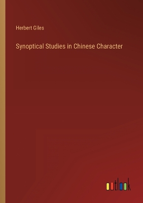 Book cover for Synoptical Studies in Chinese Character