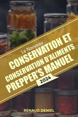 Cover of Le Nouveau Conservation Et Conservation d'Aliments Prepper's Manuel 2024