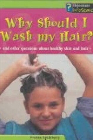 Cover of Why Should I Wash My Hair?