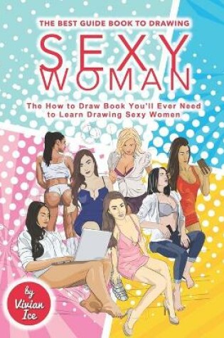 Cover of The Best Guide Book to Drawing Sexy Woman