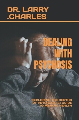 Cover of Dealing with Psychosis