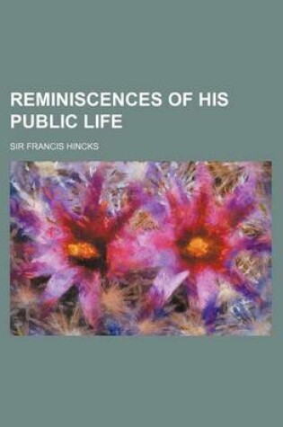 Cover of Reminiscences of His Public Life