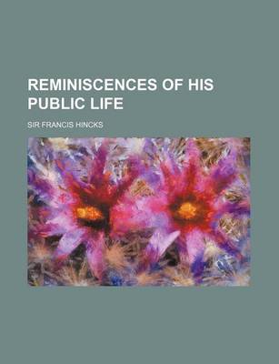 Book cover for Reminiscences of His Public Life