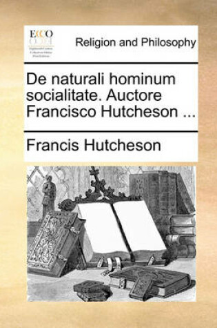 Cover of de Naturali Hominum Socialitate. Auctore Francisco Hutcheson ...