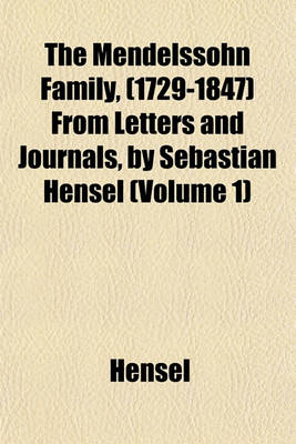 Book cover for The Mendelssohn Family, (1729-1847) from Letters and Journals, by Sebastian Hensel (Volume 1)