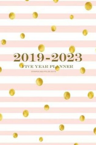 Cover of 2019-2023 Stripes and Polka Dots Five Year Planner
