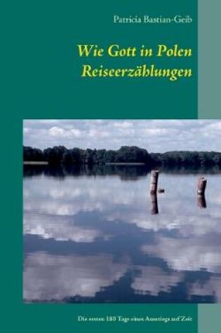 Cover of Wie Gott in Polen - Reiseerzahlungen