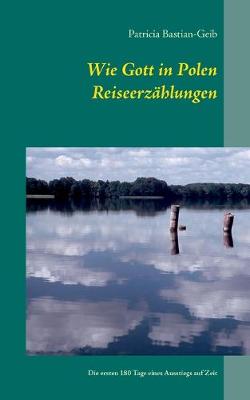 Book cover for Wie Gott in Polen - Reiseerzahlungen