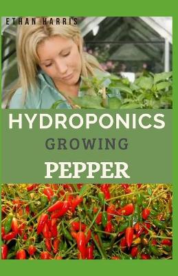 Book cover for Hydroponics Growing Pepper