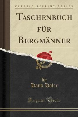 Book cover for Taschenbuch Fur Bergmanner (Classic Reprint)