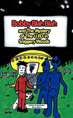 Book cover for Bobby Blah Blah and the Mystery of the U.F.O. in Sniggery Woods