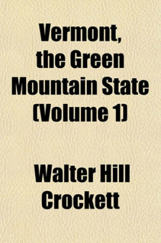 Cover of Vermont, the Green Mountain State (Volume 1)