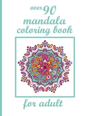 Book cover for over 90 mandala coloring book for adult