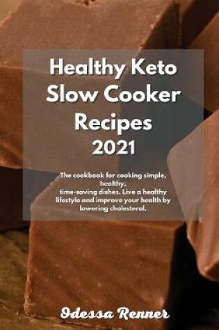 Cover of Healthy Keto Slow Cooker Recipes 2021