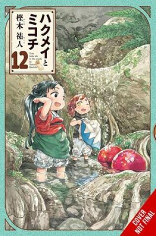 Cover of Hakumei & Mikochi: Tiny Little Life in the Woods, Vol. 12