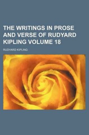 Cover of The Writings in Prose and Verse of Rudyard Kipling Volume 18