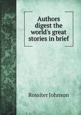 Book cover for Authors digest the world's great stories in brief