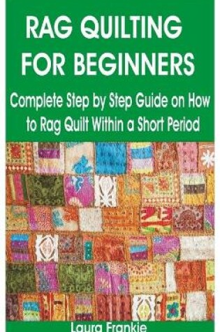 Cover of Rag Quilting for Beginners