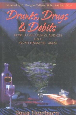 Cover of Drunks, Drugs & Debits