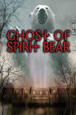 Cover of Ghost of Spirit Bear