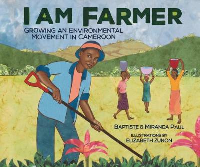 Book cover for I Am Farmer: Growing an Environmental Movement in Cameroon