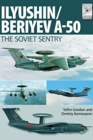 Cover of Flight Craft 6: Ilyushin/Beriyev A-50: The 'Soviet Sentry'