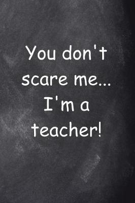 Book cover for Don't Scare Teacher Journal Chalkboard Design