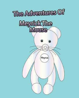 Book cover for The Adventures Of Meyrick The Mouse