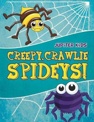 Book cover for Creepy, Crawlie Spideys!