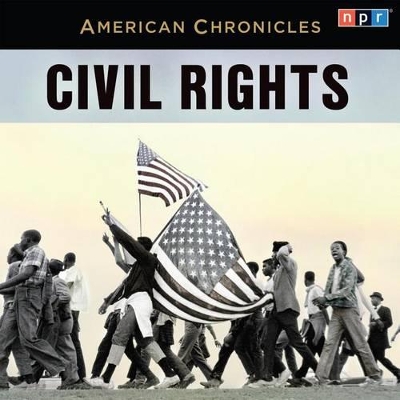 Book cover for NPR American Chronicles: Civil Rights