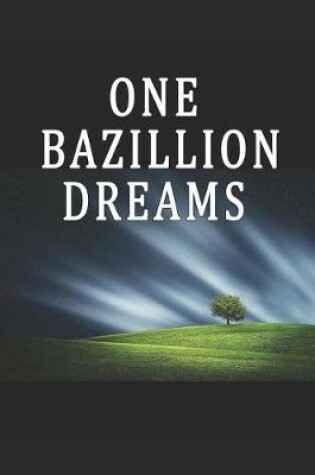 Cover of One Bazillion Dreams