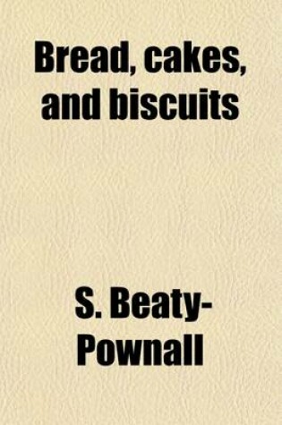 Cover of Bread, Cakes, and Biscuits