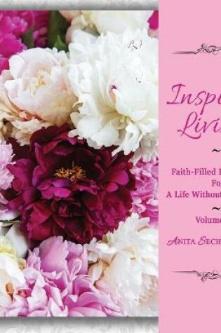 Cover of Inspired Living - Faith-Filled Reflections for a Life Without Limitations, Volume II