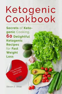 Book cover for Ketogenic Cookbook - Secrets of Ketogenic Cooking. 60 Delightful Ketogenic Recipes for Fast Weight Loss