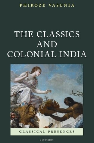 Cover of The Classics and Colonial India