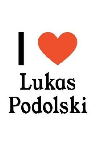 Cover of I Love Lukas Podolski