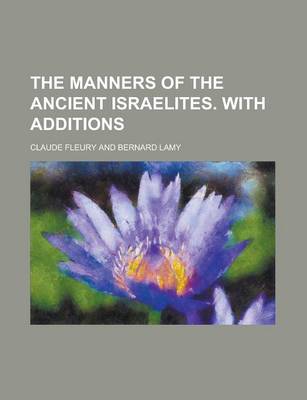 Book cover for The Manners of the Ancient Israelites. with Additions