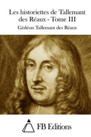 Cover of Les historiettes de Tallemant des Reaux - Tome III