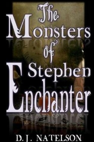 Cover of The Monsters of Stephen Enchanter