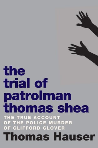 Cover of The Trial Of Patrolman Thomas Shea