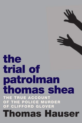 Book cover for The Trial Of Patrolman Thomas Shea