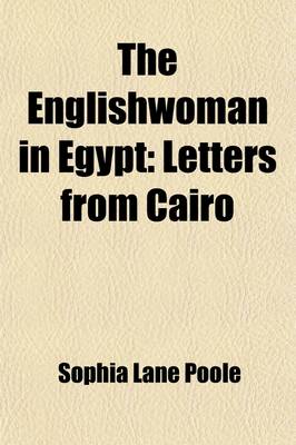 Book cover for The Englishwoman in Egypt (Volume 1); Letters from Cairo