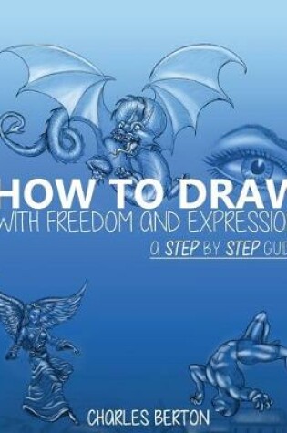 Cover of How to Draw with Freedom and Expression