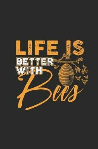 Cover of Life Is Better With Bees