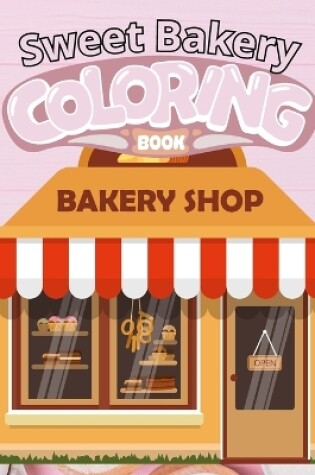 Cover of Sweet Bakery Coloring Book