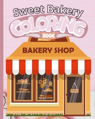 Book cover for Sweet Bakery Coloring Book