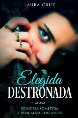 Cover of Elegida Destronada