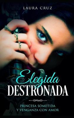 Book cover for Elegida Destronada