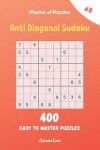 Book cover for Master of Puzzles - Anti Diagonal Sudoku 400 Easy to Master Puzzles vol.8