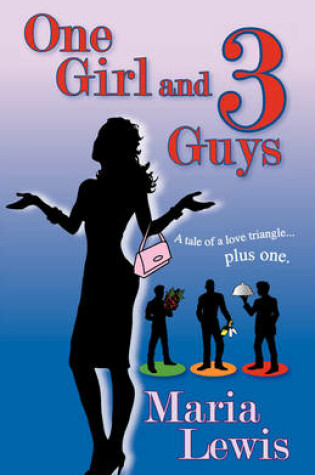 Cover of One Girl and 3 Guys